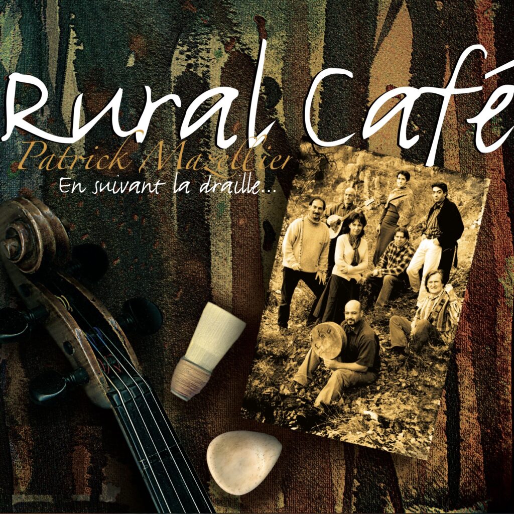 Z < RURAL CAFÉ Patrick Mazellier - EN SUIVANT LA DRAILLE...
