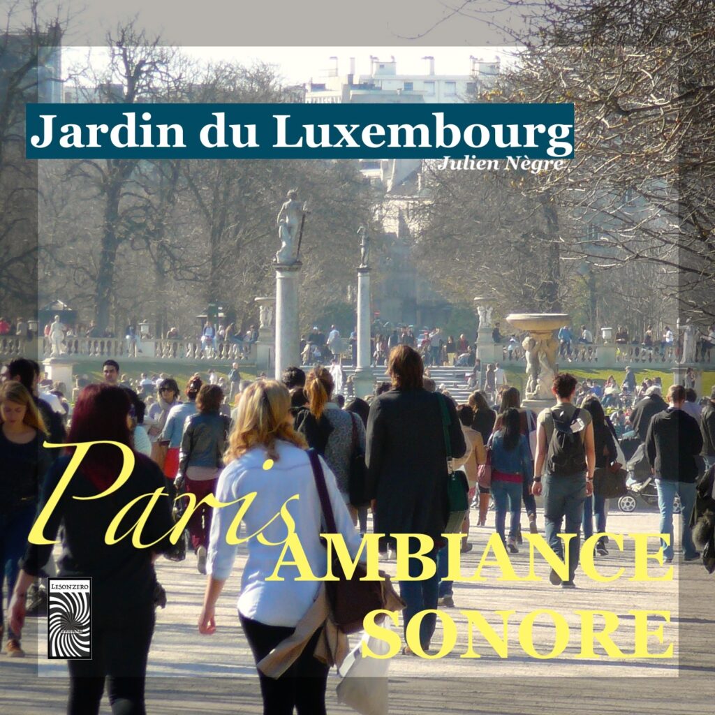 Carnet Sonore - PARIS AMBIANCE SONORE - JARDIN DU LUXEMBOURG
